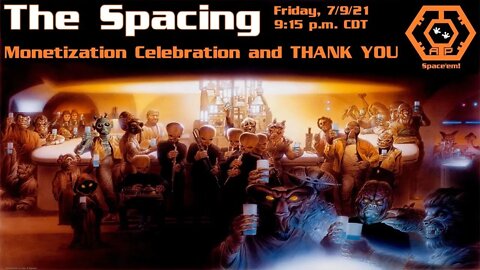 The Spacing - Monetization Celebration and THANK YOU - Guests and Fun