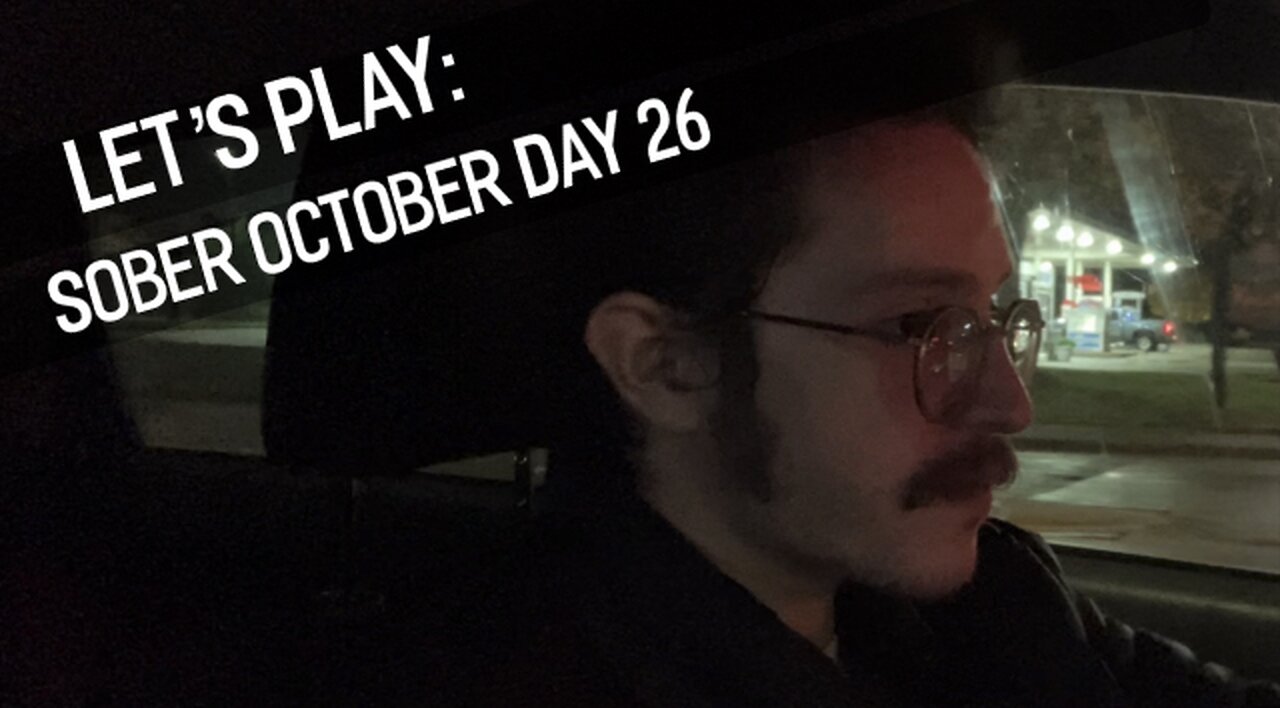 LET’S PLAY: Sober October Day 26