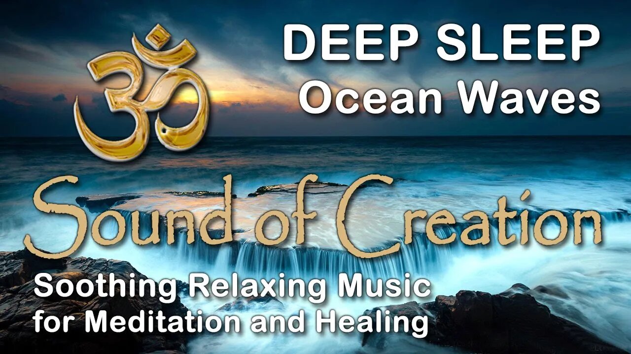 🎧 Sound Of Creation • Deep Sleep (56) • Waves • Soothing Relaxing Music for Meditation and Healing