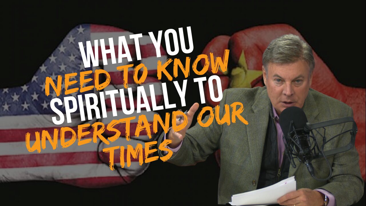 What Do You Need To Know Spiritually To Understand Our Times? | Lance Wallnau