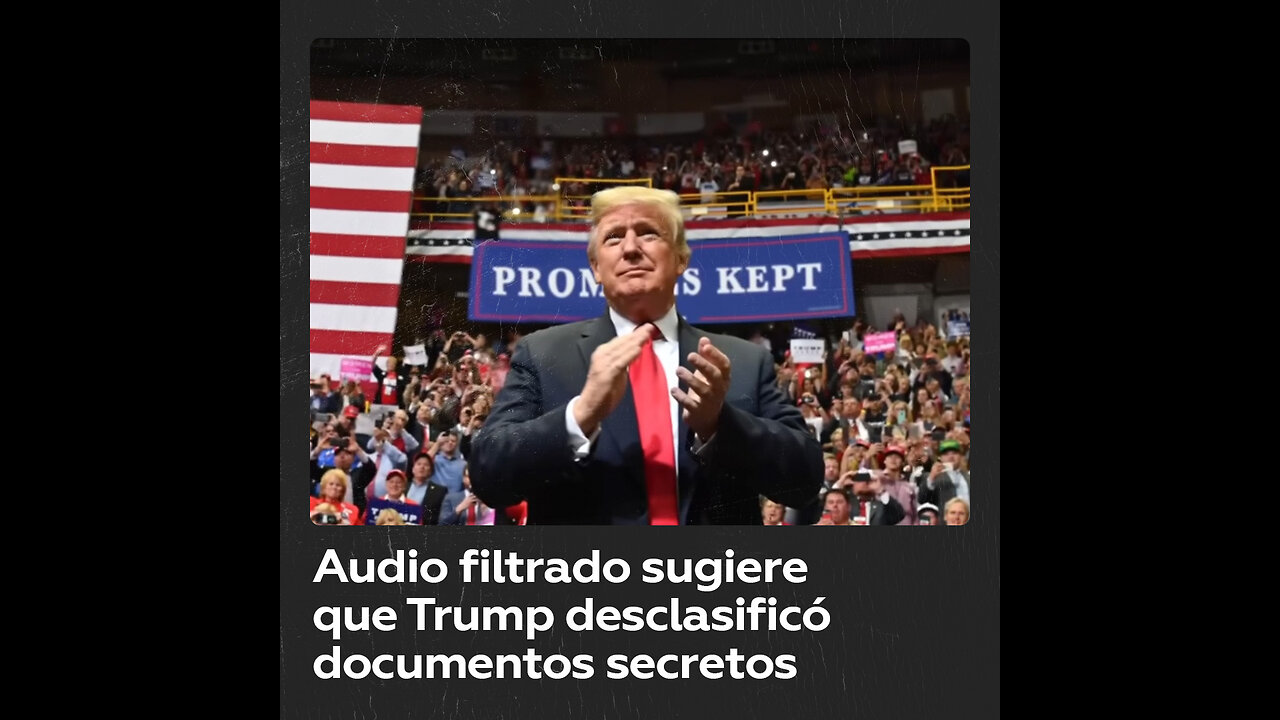 Trump mostró supuestamente documentos clasificados a personas no autorizadas