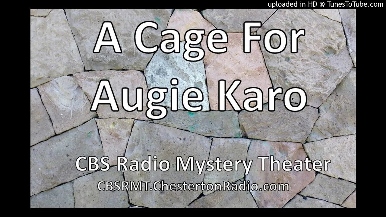 A Cage For Augie Karo - CBS Radio Mystery Theater