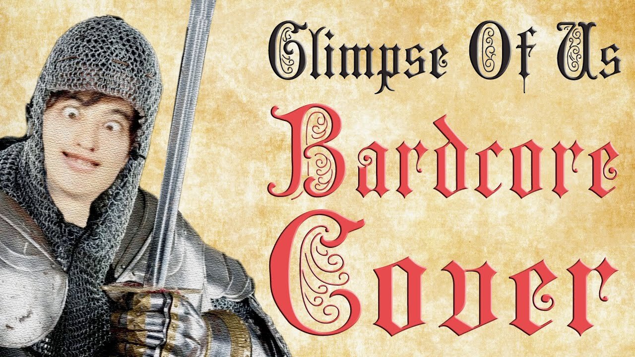 Glimpse Of Us (Medieval Parody / Bardcore version)