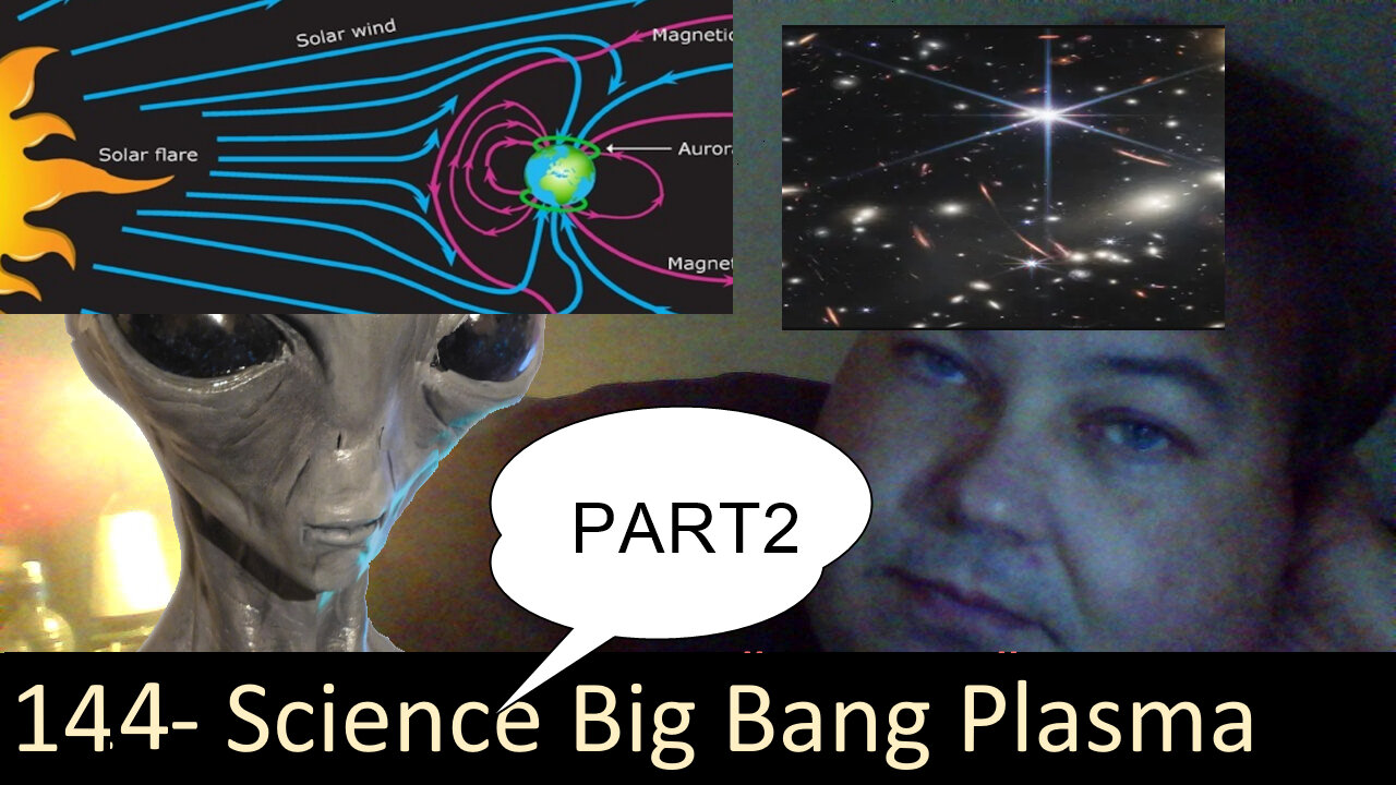 Live Chat with Paul; -144- Science Catch Up and Question Everything Big Bang Plasma SpaceTime PART2