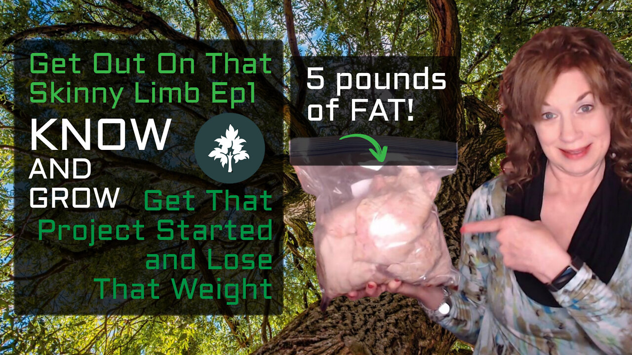 Start that Project and Lose that Weight! | Get Out on That Skinny Limb Ep1 | Know and Grow