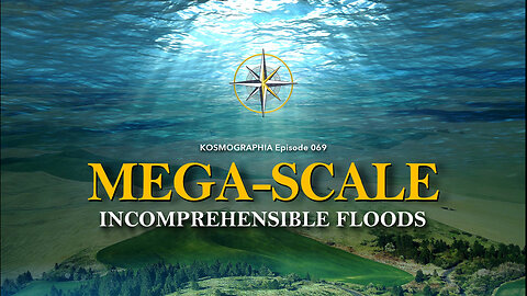 Episode 069 Mega-scale Incomprehensible Floods