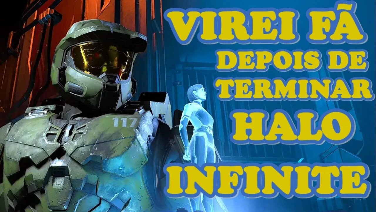 VIREI FÃ DEPOIS DE TERMINAR HALO INFINITE !