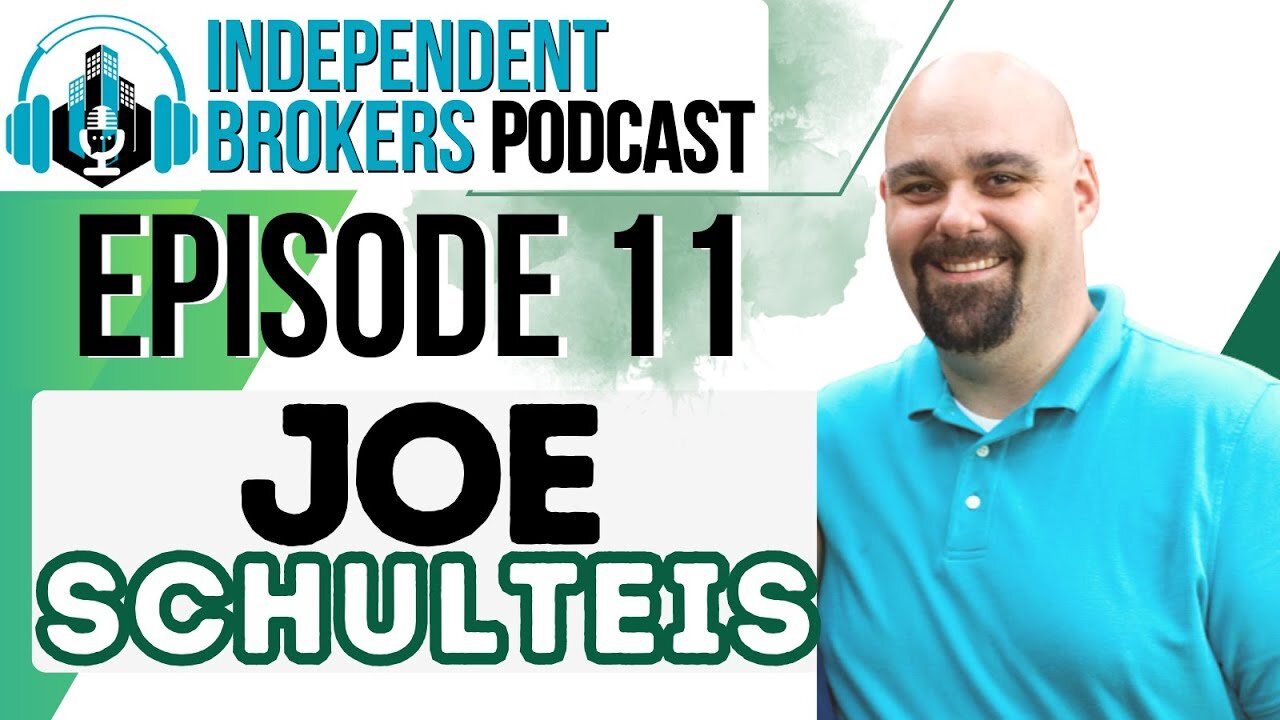 Episode 111: The Independent Broker Podcast - Joe Schulteis