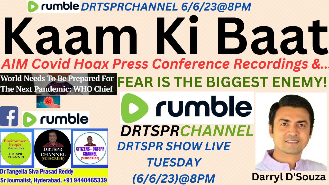 /FEAR IS THE BIGGEST ENEMY!Kaam Ki Baat:AIM Covid Hoax Press Conference Recordings &./Darryl D'Souza