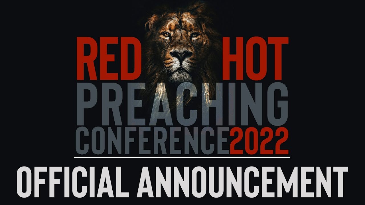 RED HOT PREACHING CONFERENCE 2022 | JULY 14-17