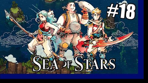 SEA OF STARS COMENTADO - O Vilarejo Mirth! #18 [PT-BR]