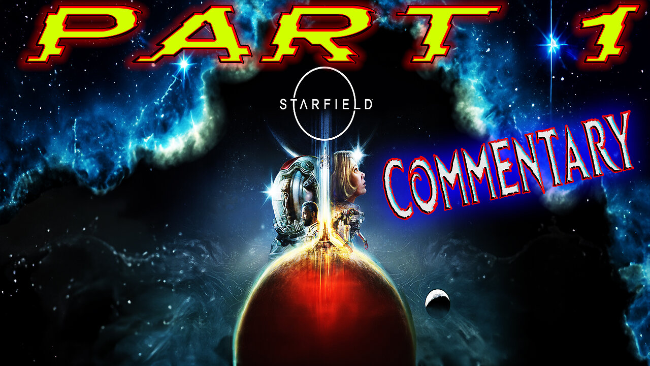 Starfield - Playthrough - Very Hard - Part 1 ( Commentary ) 1080p