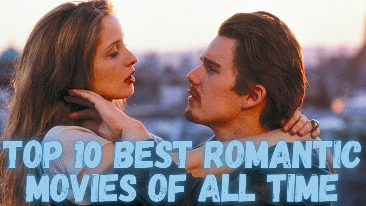 The Top 10 Best Romantic Movies Of All Time