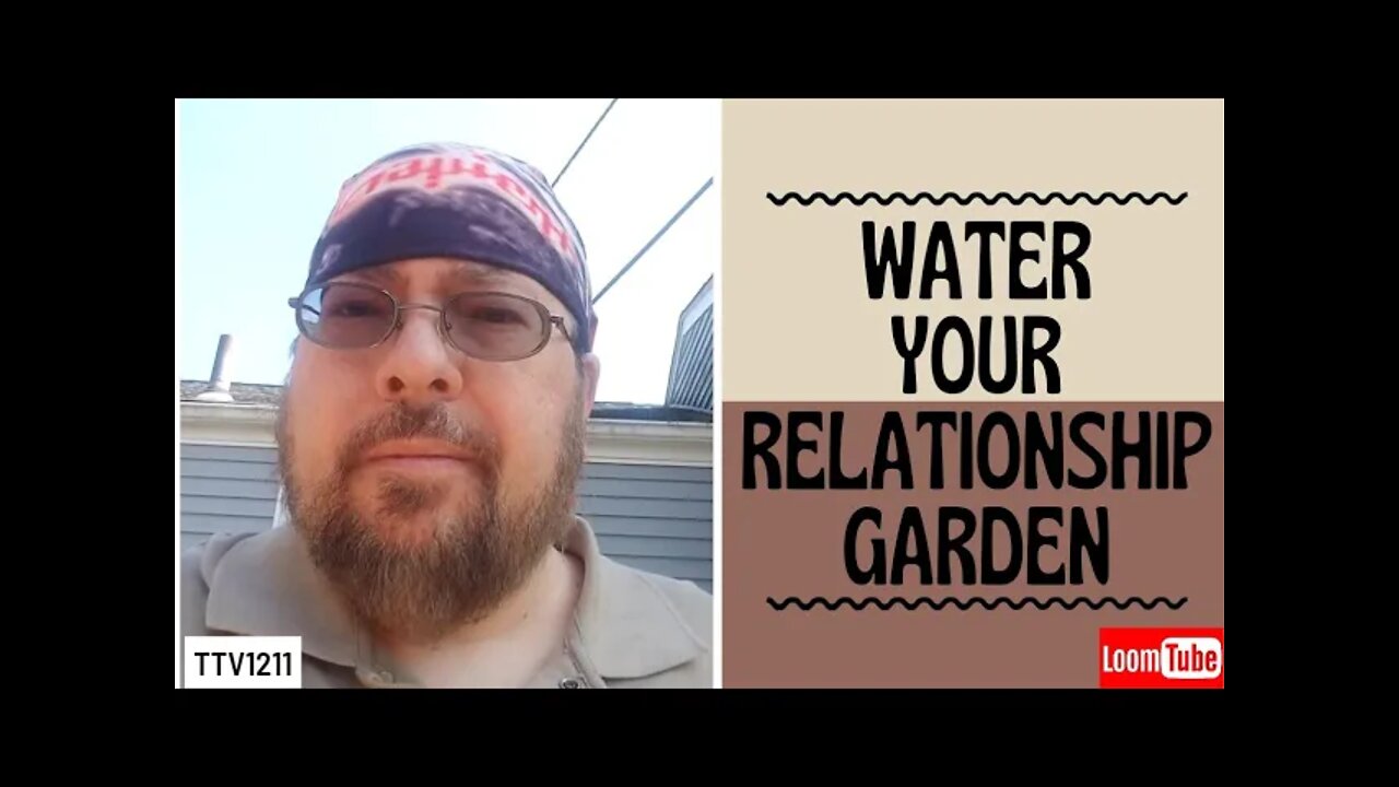 WATER YOUR RELATIONSHIP GARDEN - 041621 TTV1211