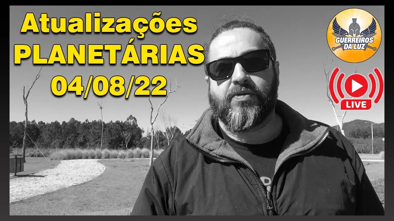 Atualizações Planetárias 04/08/22 #live @Guerreiros da Luz