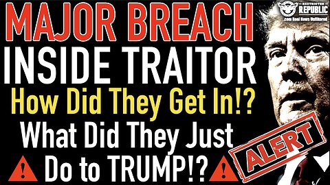 Trump Traitor! MAJOR Breach! How Did They Get In!? and What Did They Just do to TRUMP!?