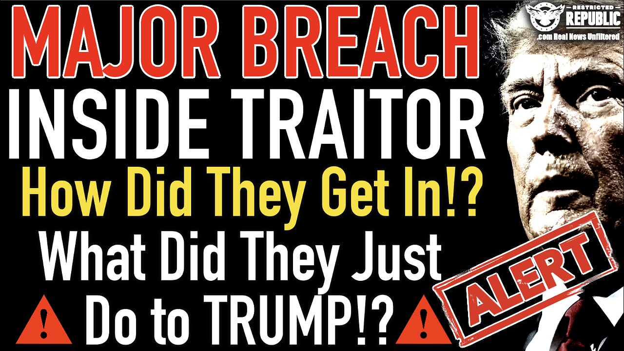 Trump Traitor! MAJOR Breach! How Did They Get In!? and What Did They Just do to TRUMP!?