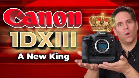 Canon 1DXiii | A New King