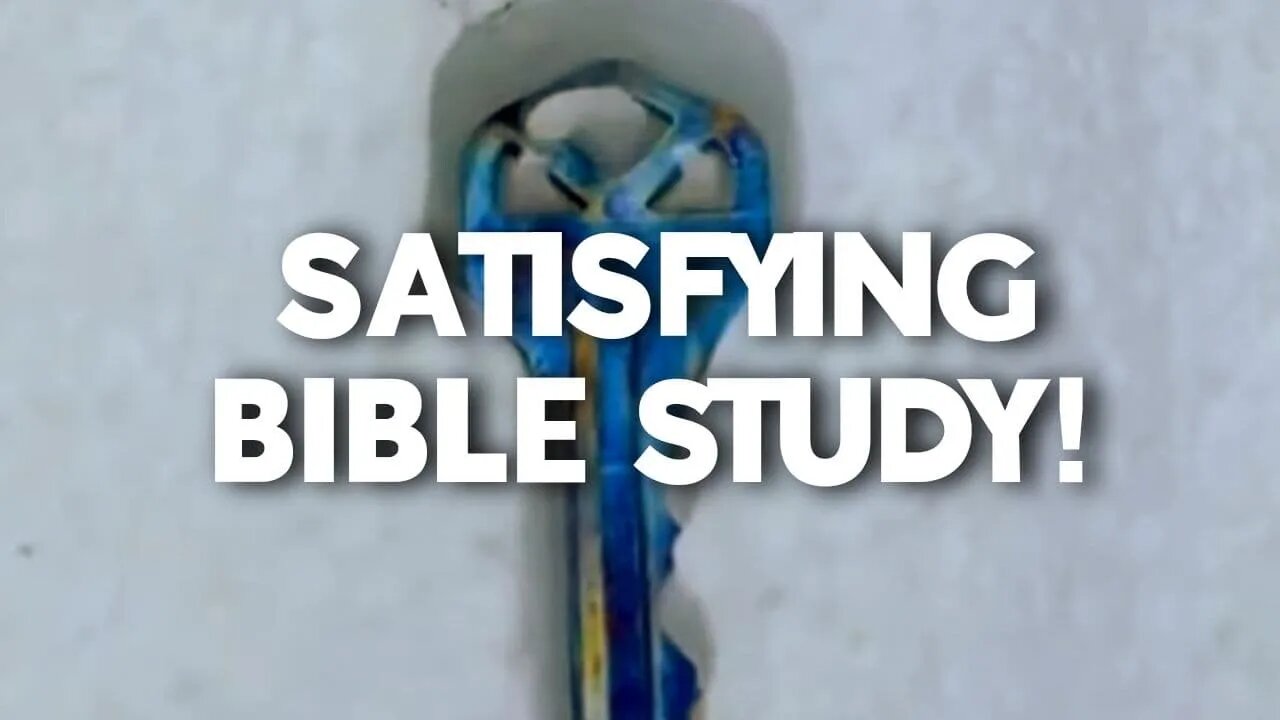 Satisfying BIBLE STUDYYY