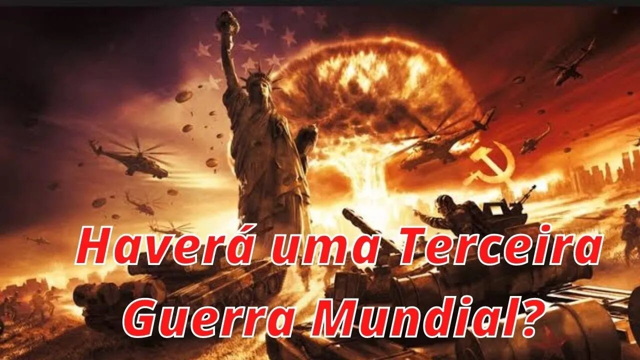 Haverá uma Terceira Guerra Mundial?