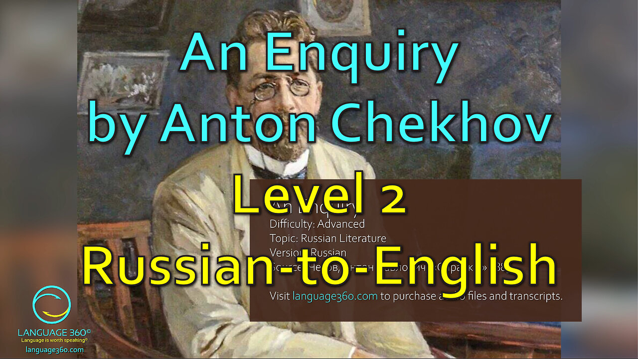 An Enquiry, by Anton Chekhov: Level 2 - Russian-to-English