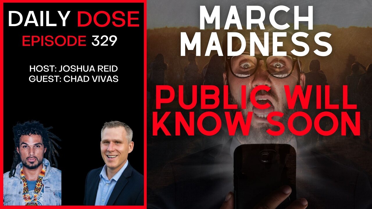 Ep. 329 March Madness: Public Will Know Soon w/ Chad Vivas | The Daily Dose