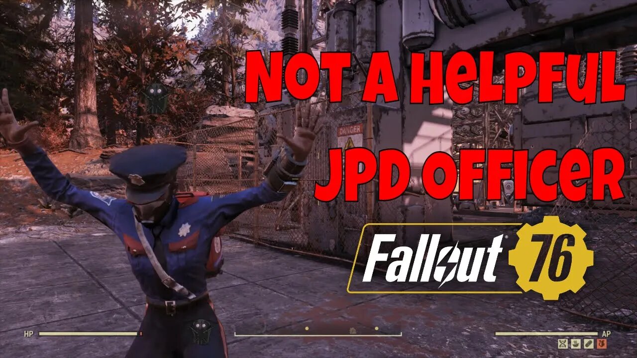 Responder For The JPD Not Being Very Helpful Today In Fallout 76 Good Game Elsinzes!