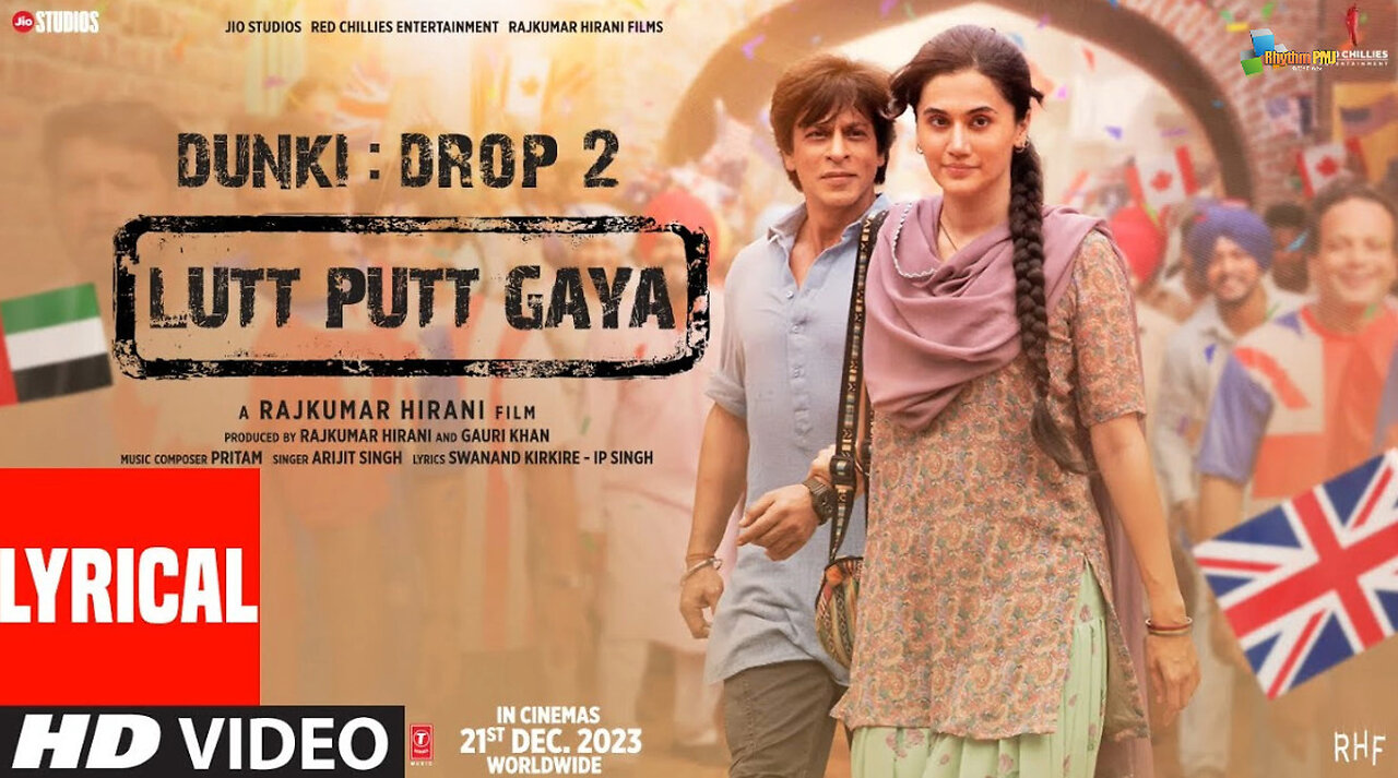 Dunki: Lutt Putt Gaya(Lyrical) Shah Rukh Khan,Taapsee|Rajkumar Hirani|Pritam,Arijit,Swanand,IP Singh