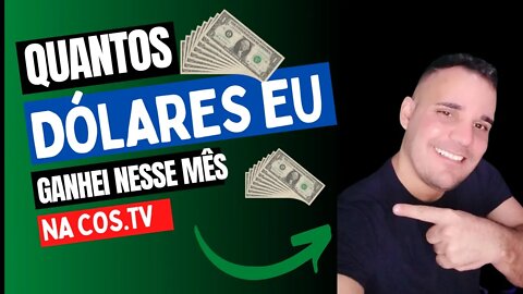 #Quantos Dólares eu ganhe nesse mês na COS.TV #ADSNOAPP