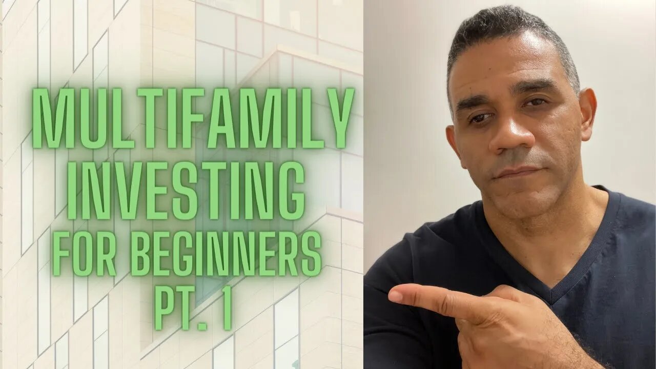 Multifamily Investing For Beginners Part 1 (2022)