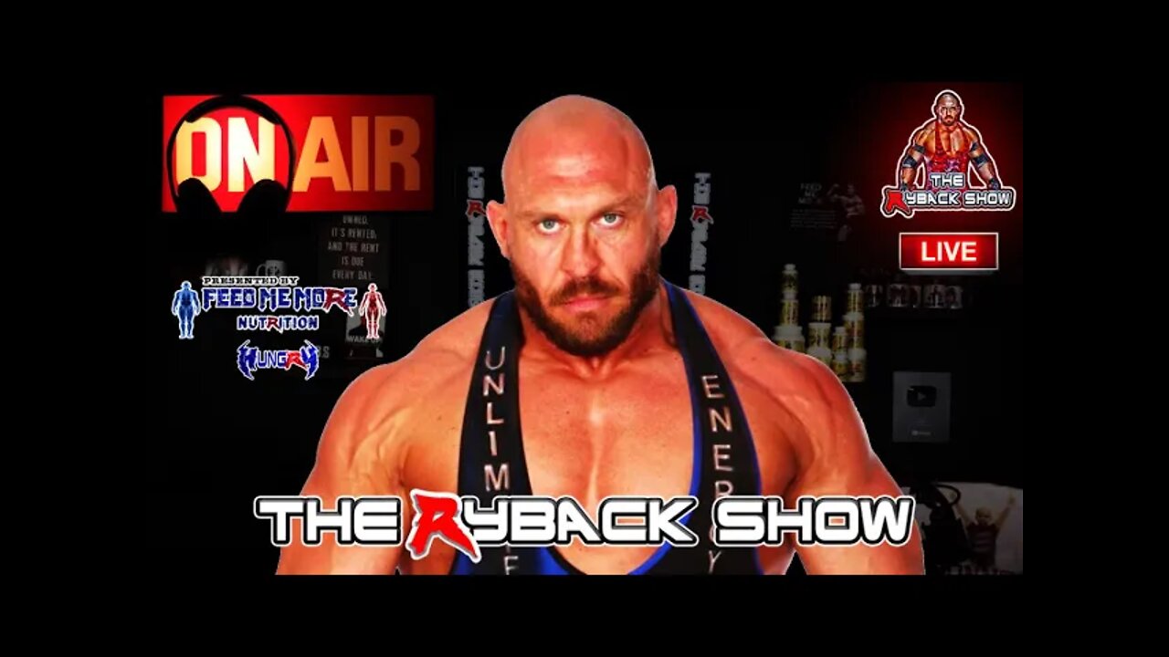 The Ryback Show Monday Live Presented by Feed Me More Nutrition