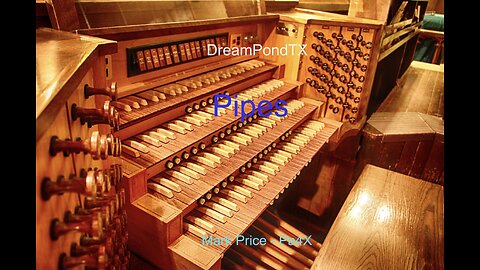 DreamPondTX/Mark Price - Pipes (Pa4X at the Pond PP)