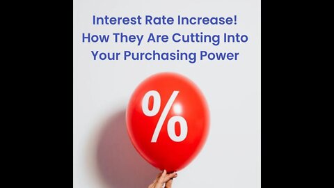 Interest Rate Increase! How They Are Cutting Into Your Purchasing Power