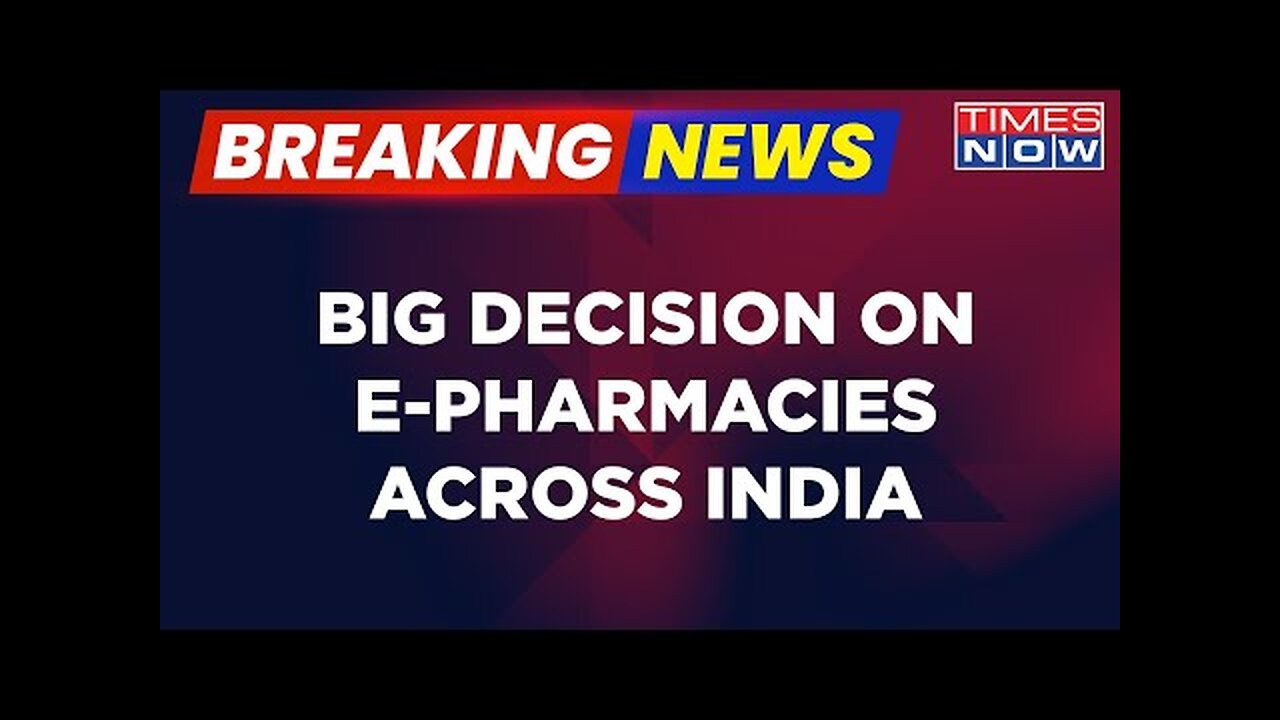 Breaking News | Centre Mulls Closing Of E-Pharmacies Across India; Concern Over Data Misuse | Latest