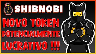 SHIBNOBI NOVO TOKEN POTENCIALMENTE LUCRATIVO !!!