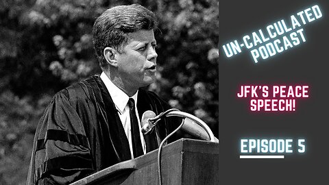 JFK's Vision of Peace Might Be More Relevant Today Than Ever Before!