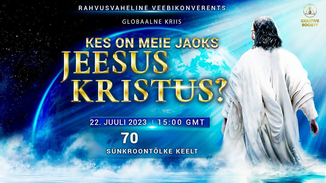 Globaalne kriis. Kes on meie jaoks Jeesus Kristus? | Rahvusvaheline veebikonverents 22.07.2023