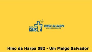 Hino da Harpa 082 - Um Meigo Salvador