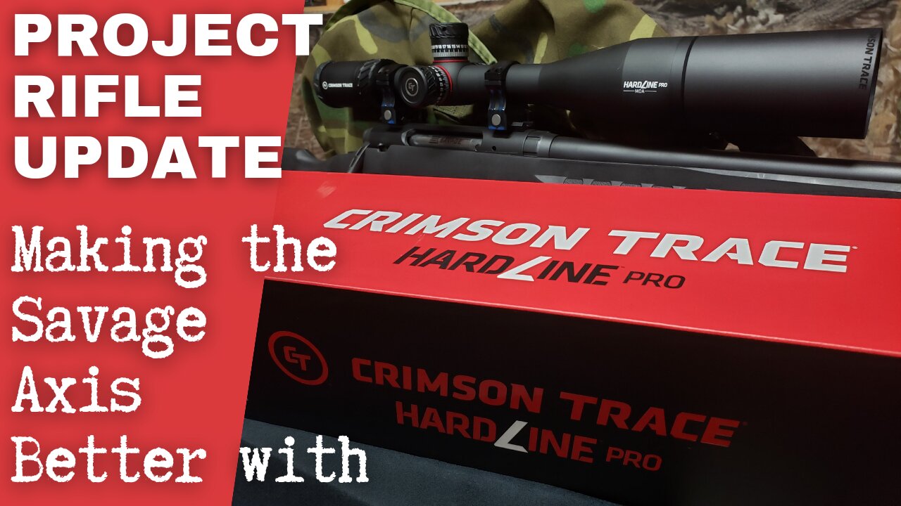 Project Rifle Update Vol 5: Making the Savage Axis better with the Crimson Trace Hardline Pro