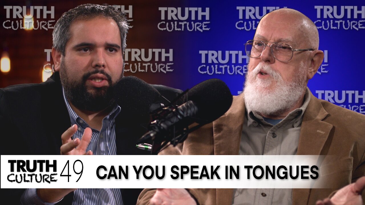 “Can You Speak In Tongues” | Truth Culture Ep. #49