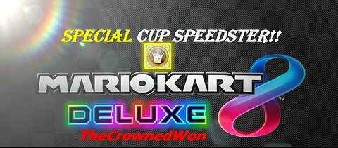 Special Cups Are...Special!! | MK8D Gameplay | Episode 6 | Nintendo Switch