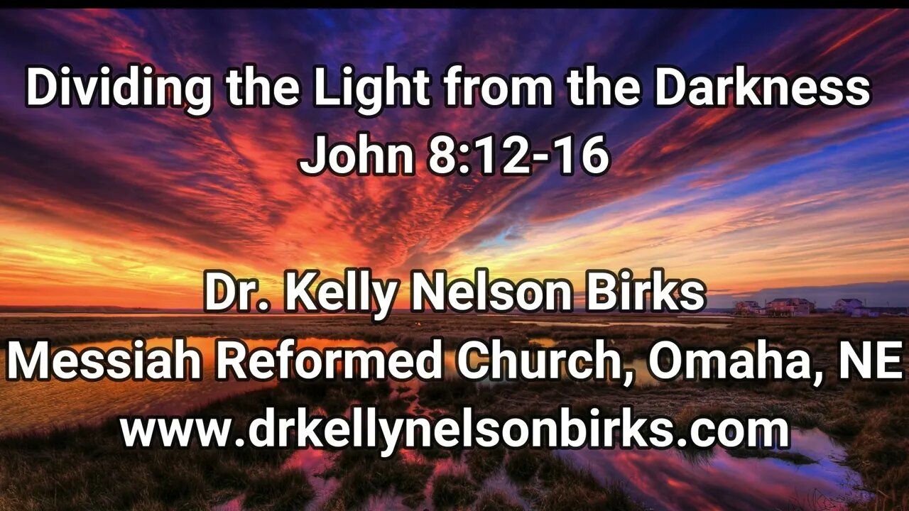 Dividing the Light from the Darkness, John 8:12 16