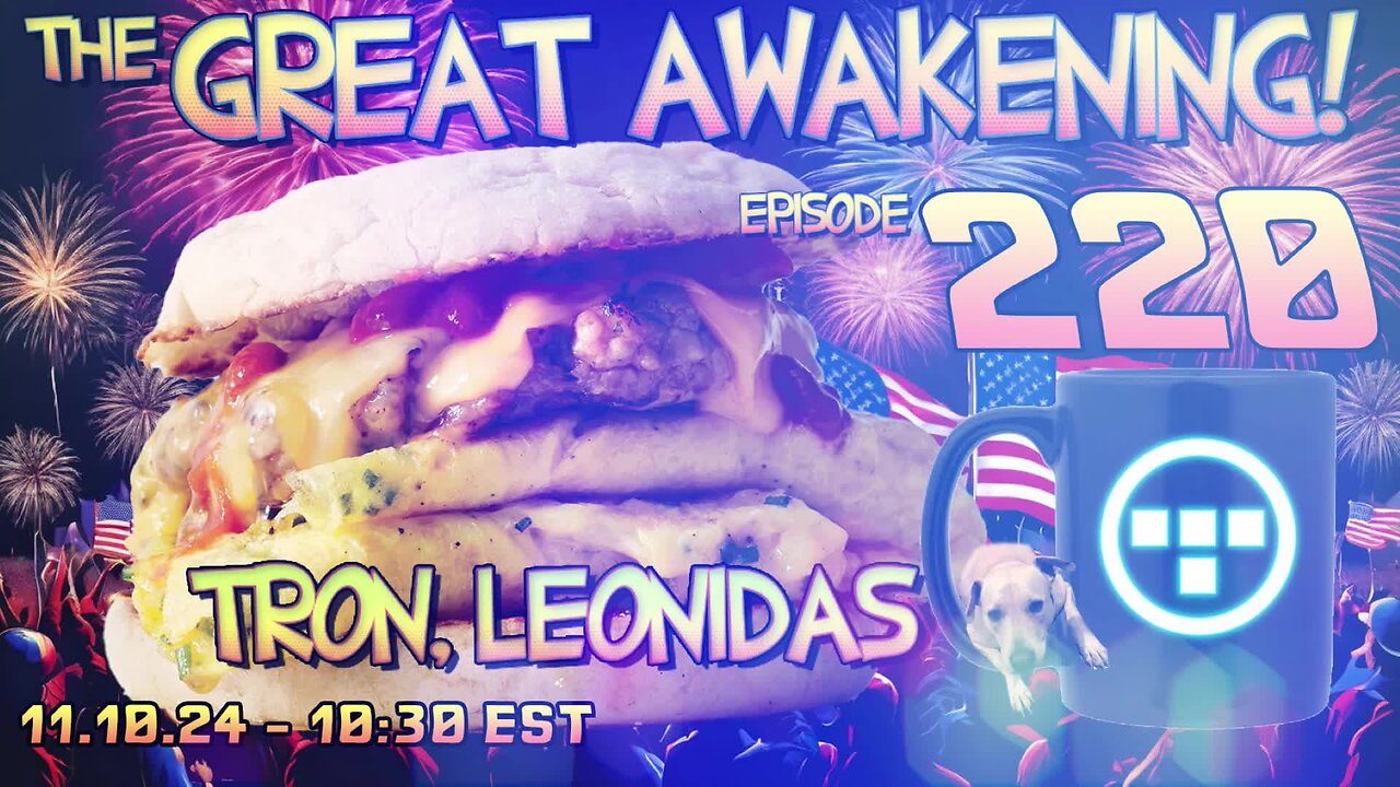 🚨11.10.24 - 10:30 EST - "VICTORY" | The Great Awakening Show! - 220 - Tron & Leonidas🚨