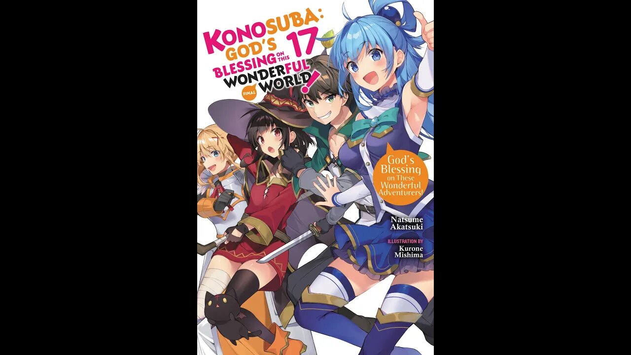 Konosuba Vol. 17 - God’s Blessing on These Wonderful Adventurers!