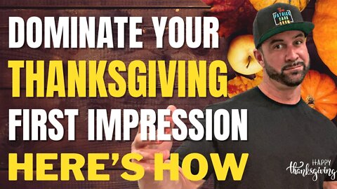 Make A Great First Impression On Thanksgiving | Yes It’s Possible