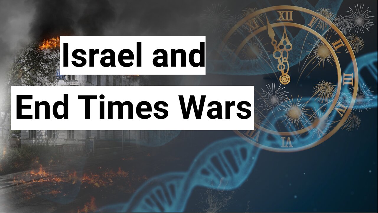 Israel and End Times Wars