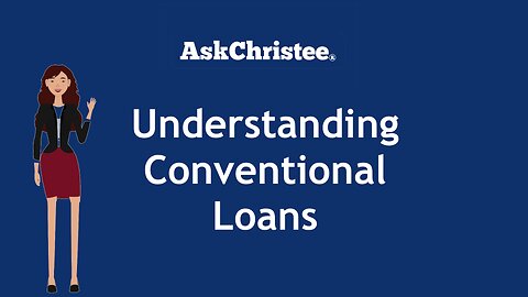 Understanding Conventional Loans