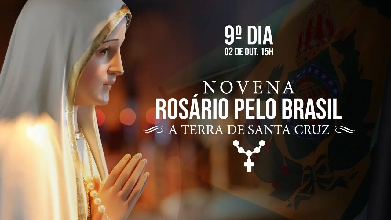 Novena pelo Brasil e o futuro de nossa nação - 9º dia