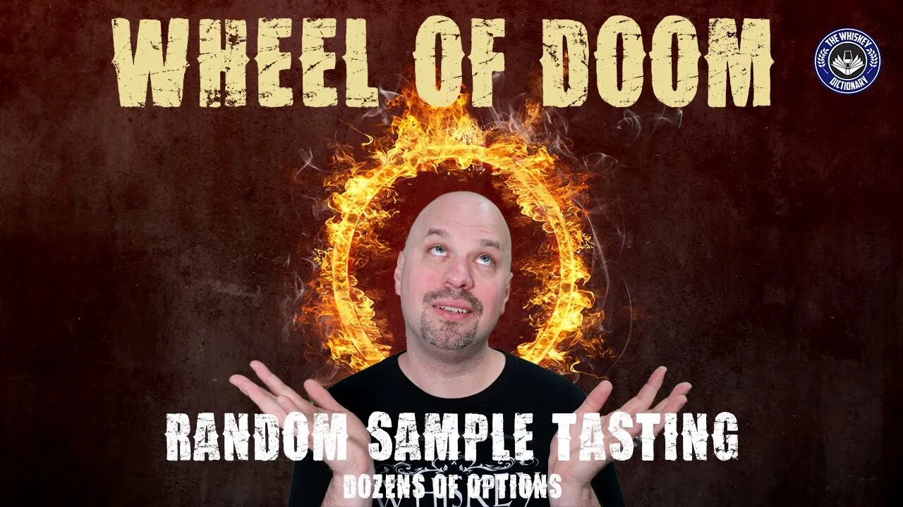 The Wheel of DOOM! (Random Sample Selection!) | The Whiskey Dictionary