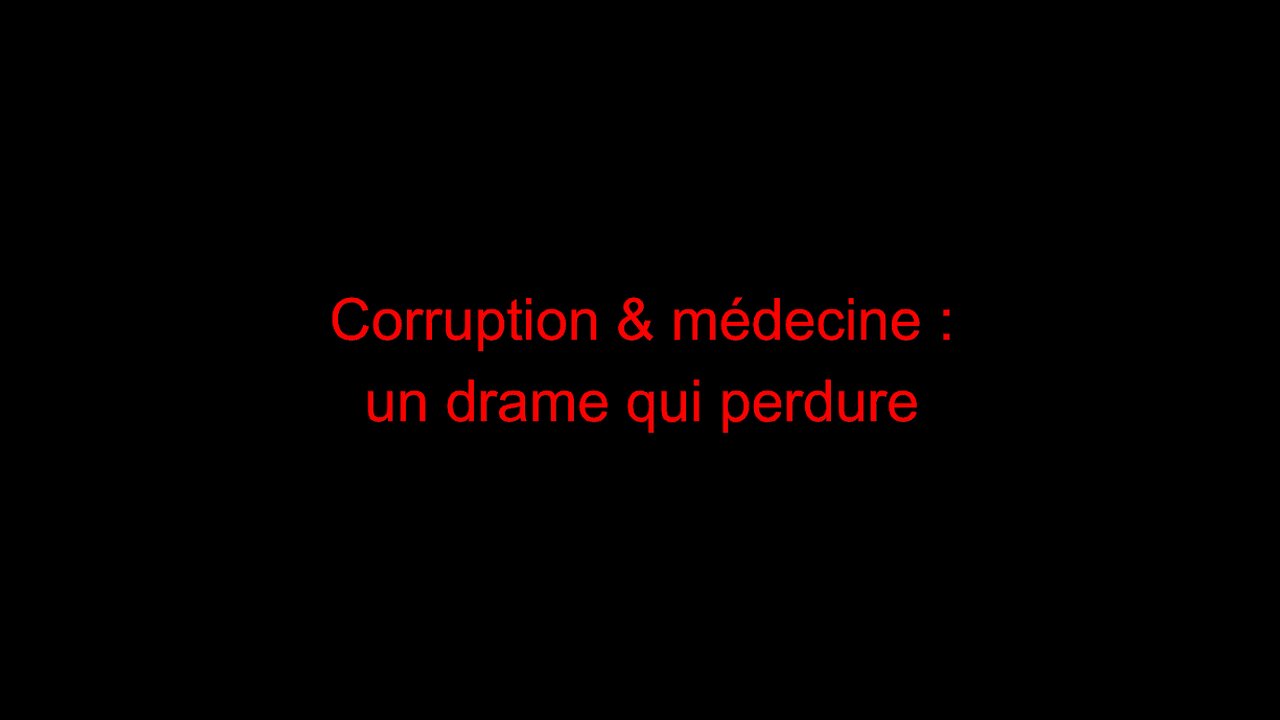 Corruption & médecine : un drame qui perdure